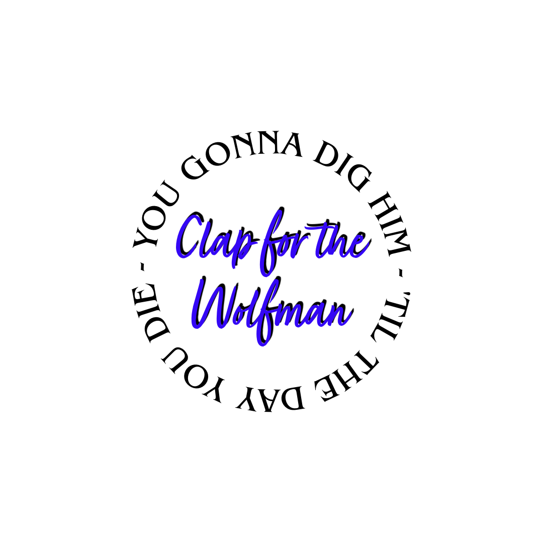 "Clap For The Wolfman” Ceramic Mug