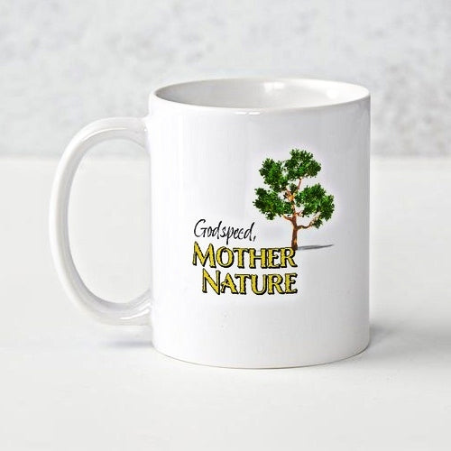 "Godspeed, Mother Nature” Ceramic Mug